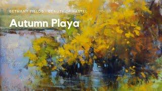 Painting Autumn - The Beauty of Pastel with Bethany Fields