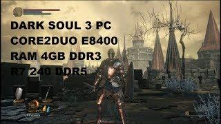 Dark Soul 3 PC on Core2duo R7 240