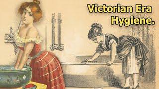 What Was Victorian Era Hygiene Like?