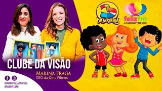 Clube da Visão com Bianca Pagliarin e a Entrevistada Marina Fraga