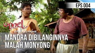 SI DOEL ANAK SEKOLAHAN - Mandra Dibilanginnya Malah Monyong