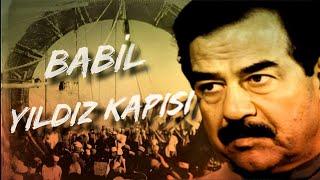 Saddam'ın Tehlikeli Sırrı: Babil Yıldız Kapısı