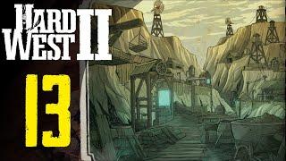 Шагающие по разломам  Прохождение Hard West 2 #13 [Кошмар]