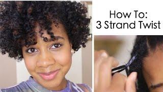 How To: 3 Strand Twist on Natural Hair