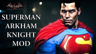 When Superman Of Arkhamverse Joins To Assist Batman Be Like | Arkham Knight Mod