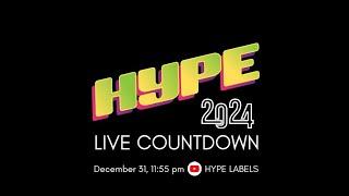 HYPE Labels LIVE COUNTDOWN to 2024