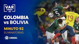 Eliminatorias | Revisión VAR | Colombia vs Bolivia | Minuto 92