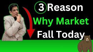 3 Reason Why Market Fall Today