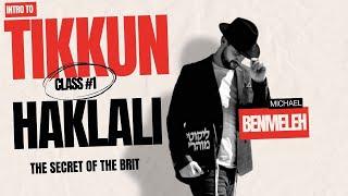 Tikkun Hakali class #1- The importance of the Brit