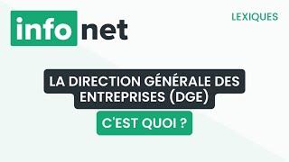 La Direction générale des entreprises, c'est quoi ? (définition, aide, lexique, tuto, explication)