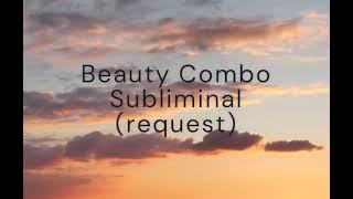 Beauty Combo - ~Subliminal~ (Request By Maheen Zahra)