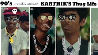90's A Middle Class Biopic KARTHIK's Thug Life