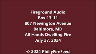 7-27-24, 807 Newington Ave, Baltimore, MD, All Hands Dwelling Fire