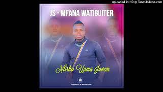 JS - MFANA WATIGUITER - NTIRHO WAMA JOVEM (BOSSKING MUSIC)