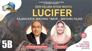 LUCIFER - Kajian Kata: BINTANG TIMUR - BINTANG FAJAR (Sesi 5B), Rita Wahyu