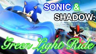 SONIC & SHADOW: Green Light Ride (Music Video With Lyrics)