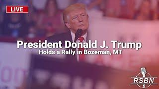 LIVE REPLAY: President Donald J. Trump to Hold a Rally in Bozeman, MT - 8/9/24