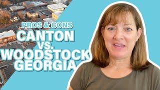 Pros and Cons of Canton vs Woodstock, GA