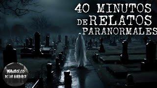 40 MINUTOS DE RELATOS ATERRADORES | HISTORIAS DE TERROR