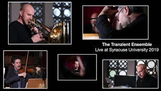 Tranzient Ensemble Live at Syracuse University, February 2019