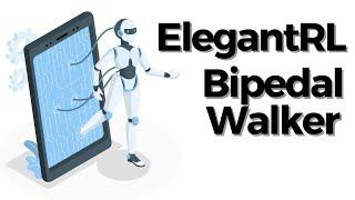 Introduction to ElegantRL - Bipedal Walker Reinforcement Learning