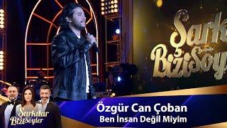 Özgür Can Çoban - BEN İNSAN DEĞİL MİYİM