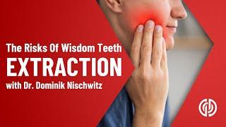 The Risks Of Wisdom Teeth Extraction