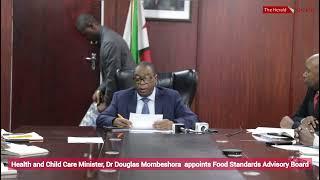 Health and Child Care Minister, Dr Douglas Mombeshora appoints the Food Standards Advisory Board