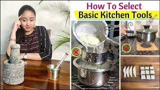 How To Select Basic Kitchen Tools | 7 Smart Kitchen Essentials | Best Kitchen Tools