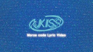 [Lyric Video] 유키스(UKISS) - 모스부호(Morse code) 리릭비디오