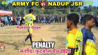PENALTY | Army Fc  Nadup | 1st Round | At - ANSS Kashida football Match 2025