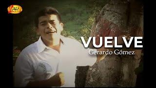 Gerardo Gomez - Vuelve (Video Oficial) | Música De Despecho