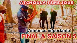 ATCHOULA_7ÈME_JOUR SAISON 5