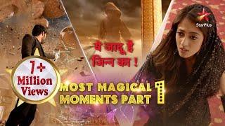 Yehh Jadu Hai Jinn Ka| Best Magic Moments Compilation- Part 1