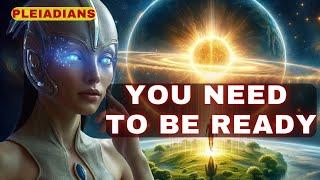 [Pleiadian High Council] You need to prepare your body for solar flash