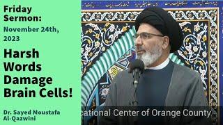 Harsh Words Damage Brain Cells! | Friday Sermon 11/24/23 | Dr. Sayed Moustafa Al-Qazwini