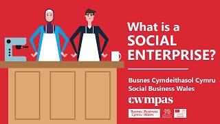 Cwmpas / Social Business Wales - What is a Social Enterprise?