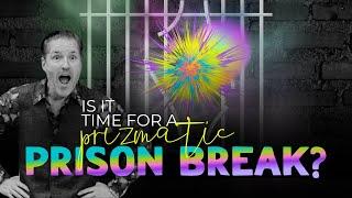 Is It Time for a Prizmatic Prison Break?