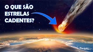 O QUE SÃO ESTRELAS CADENTES?