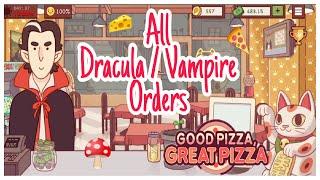 All DRACULA / VAMPIRE Orders - Good Pizza Great Pizza