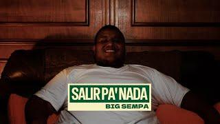 Big Sempa - Salir pa' nada (Vídeo Oficial)