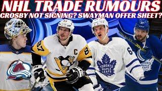 NHL Trade Rumours - Crosby NOT Signing? Leafs & Avs, Swayman Offer Sheet? Celebrini & Levshunov ELC