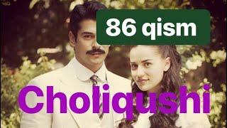 86 Choliqushi uzbek tilida HD 86 qism (turk seriali)