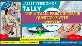 TALLY PRIME:TOP 40 TALLY PRIME INTERVIEW QUESTIONS WITH ANSWERS