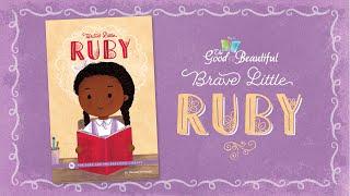 Brave Little Ruby | Read-Aloud Books | The Good and the Beautiful