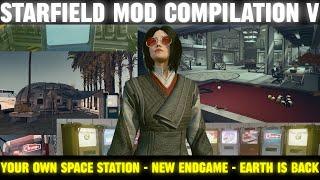 Starfield Mods Compilation 5 - New Endgame, Earth Restored, Vending Machines, & More | Starfield