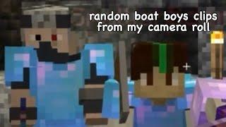 random boat boys clips from my camera roll