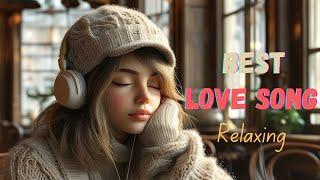 ️Relaxing Best Love Songs | Feel The Gentle Melody️