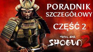 Poradnik Szczegółowy do Total War: Shogun 2 (Część 2)