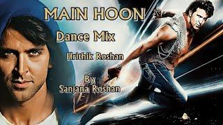 Main Hoon Bas Yahan Main Hoon | Hrithik Roshan | Dance Mix | Siddharth Mahadevan